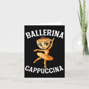 Italienisch Brainrot Meme Ballerina Cappuccina Karte