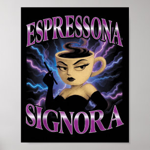 Italienisch Brainrot Meme Espressona Signora F Poster