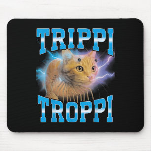 Italienisch Brainrot Meme Trippi Troppi Kat Fu Mousepad