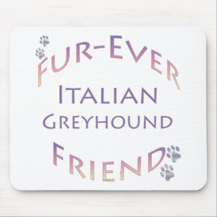 Italienisch Greyhound Furever Mousepad