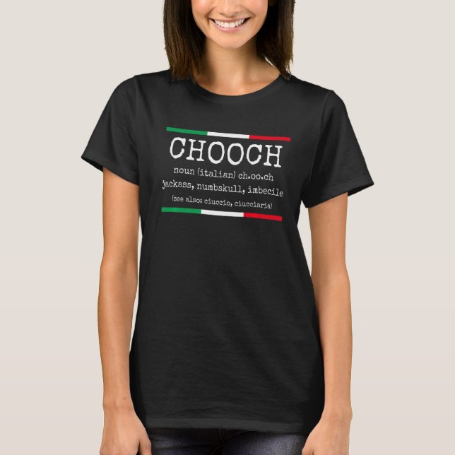 Italienisch Slang Chooch Definition Italien Italie T-Shirt (Vorderseite)