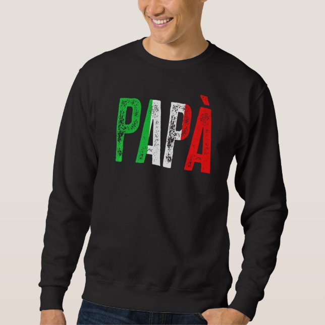 Italienische Kultur Geboren Papa Sweatshirt (Vorderseite)