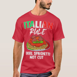 Italienische Regel Twirl Spaghetti nicht schneiden T-Shirt