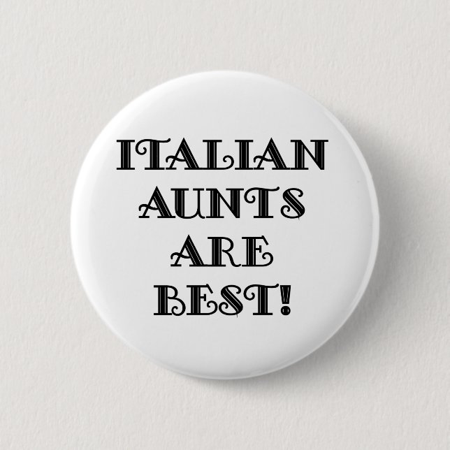 Italienische Tanten sind am besten Button (Vorderseite)