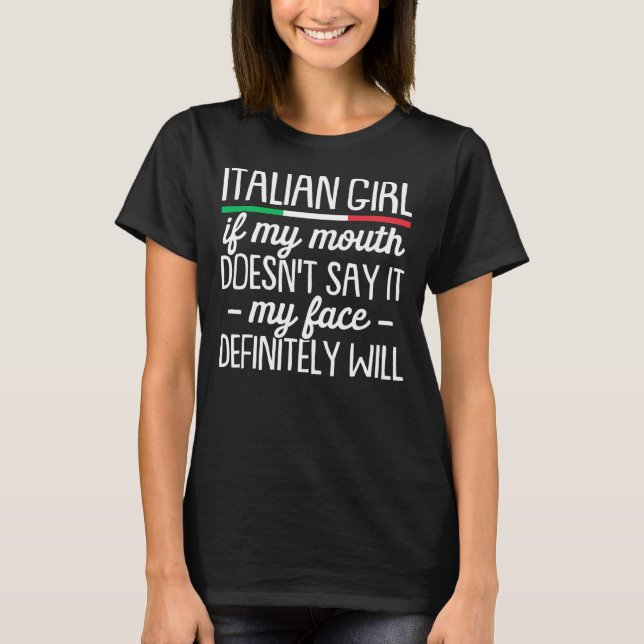 Italienisches Mädchen in meinem Mund sagt es nicht T-Shirt (Vorderseite)