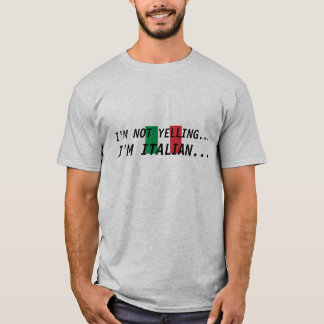 Italienischflagge, SCHREIE ich NICHT…, ich bin T-Shirt