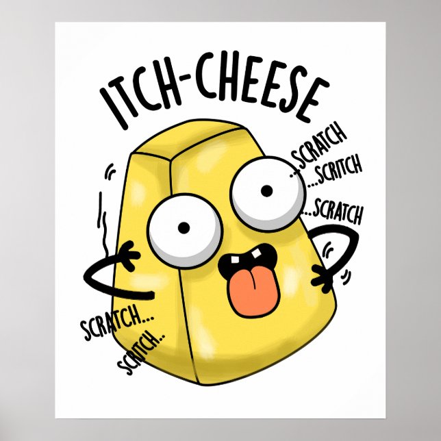 Itch-Käse Funny Cheese Pun Poster (Vorne)