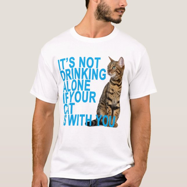 ITIS, das NICHT ALLEIN TRINKT, WENN IHR CAT MIT T-Shirt (Vorderseite)