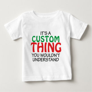 ITIS EINE KUNDENSPEZIFISCHE SACHE BABY T-SHIRT