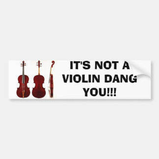 ITIS NICHT EINE VIOLINE DANG SIE!!! AUTOAUFKLEBER