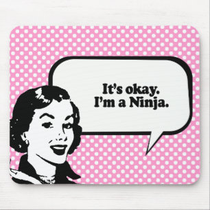 ITIS O.K., bin ich A NINJA. Mousepad