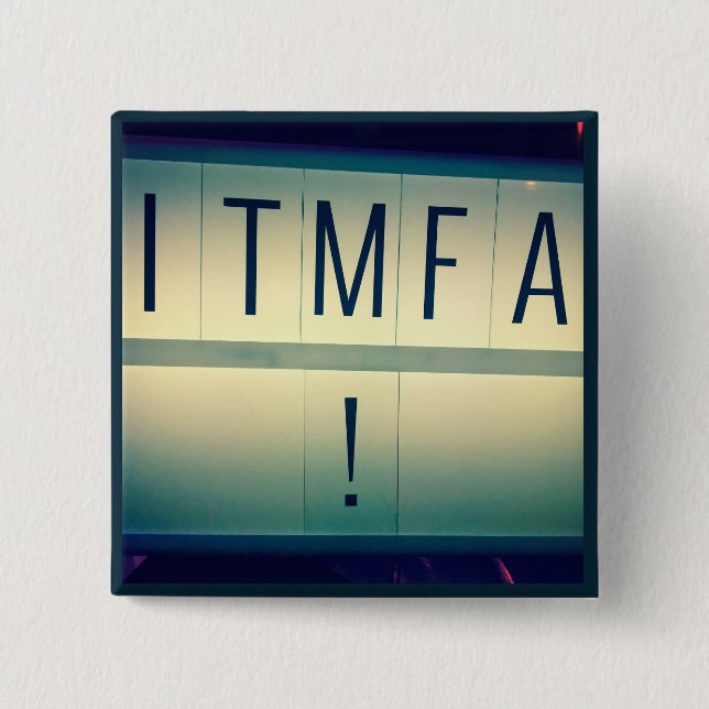 ITMFA (klagen Sie…) an Knopf 2 Button (Vorderseite)