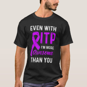 Itp Awareness Immun Thrombozytopenie Warrior Surv T-Shirt