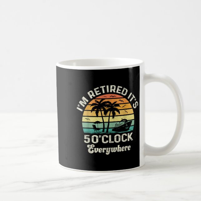 It's 5 O'clock Everywhere I'm Retired Funny Retire Kaffeetasse (Rechts)