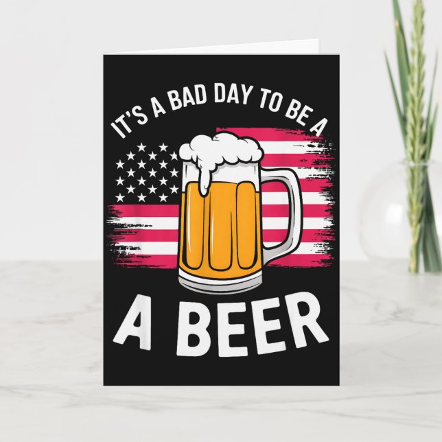 It's A Bad Day To Be A Beer Funny Drinking  Karte (Vorderseite)
