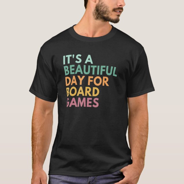 It's A Beautiful Day For Board Games_3 T-Shirt (Vorderseite)