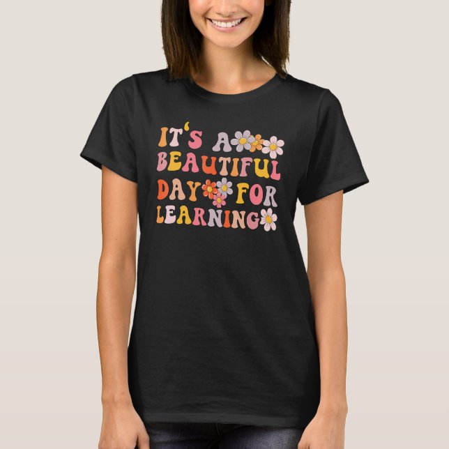 It's A Beautiful Day for Learning T-Shirt (Vorderseite)