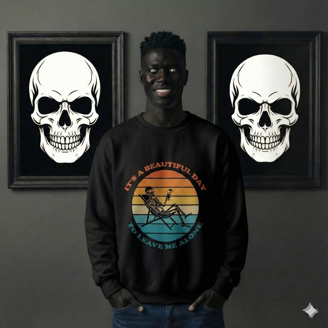 It's A Beautiful Day To Leave Me Alone Retro funny Sweatshirt (Von Creator hochgeladen)