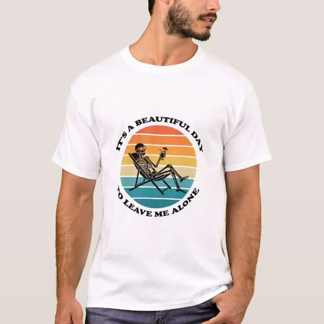 It's A Beautiful Day To Leave Me Alone Retro Shirt (Vorderseite)