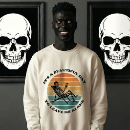 It's A Beautiful Day To Leave Me Alone Retro Sweatshirt