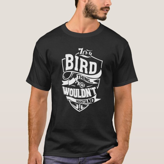 It's A Bird Thing T-Shirt (Vorderseite)