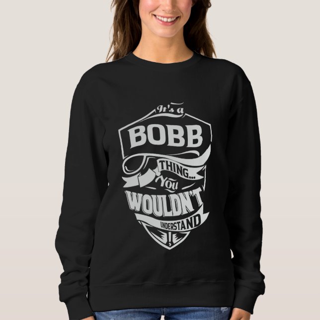 It's a BOBB thing you wouldn't understand Gift Sweatshirt (Vorderseite)