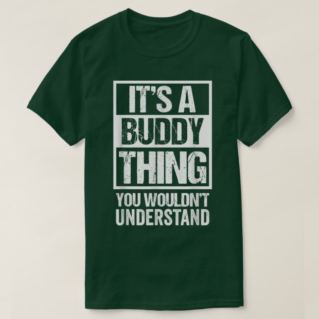 Its A Buddy Thing You Wouldnt Understand First Nam T-Shirt (Design vorne)