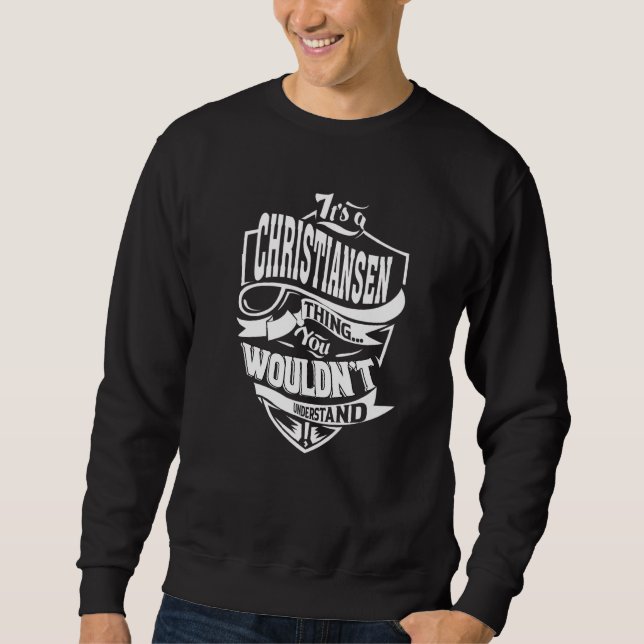 It's A Christiansen Thing Sweatshirt (Vorderseite)
