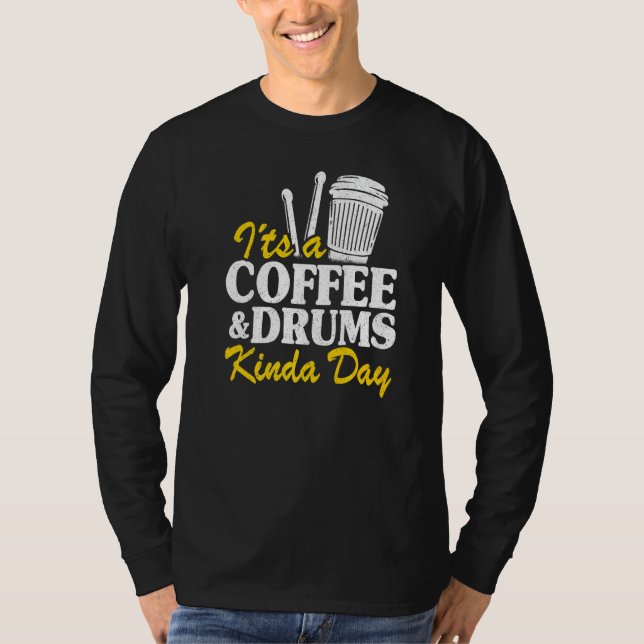 It's A Coffee & Drums Kinda Day Percussionist Dad  T-Shirt (Vorderseite)