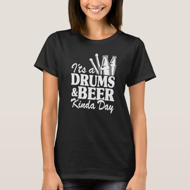 It's A Drums & Beer Kinda Day Percussionist Dad Dr T-Shirt (Vorderseite)