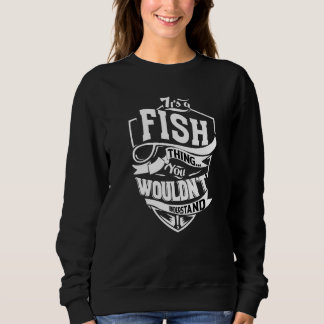 It's A Fish Thing Sweatshirt