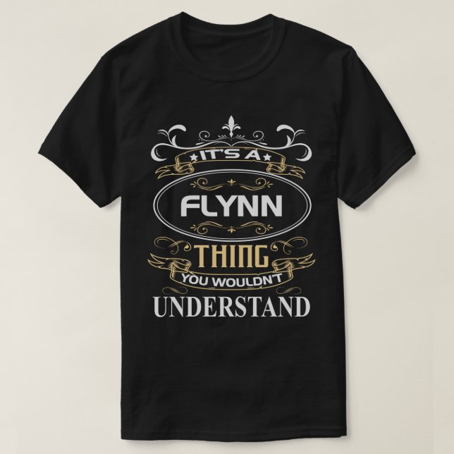 It's A Flynn Thing You Wouldn't Understand T-Shirt (Design vorne)