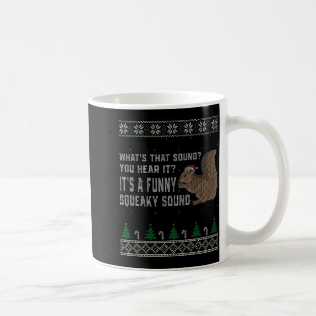 Its A Funny Squeaky Sound Funny Squirrel Christmas Kaffeetasse (Rechts)