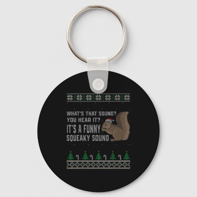 Its A Funny Squeaky Sound Funny Squirrel Christmas Schlüsselanhänger (Vorderseite)