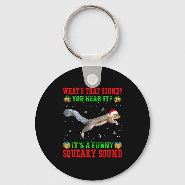 It's A Funny Squeaky Sound Shirt Christmas Squirre Schlüsselanhänger (Vorderseite)