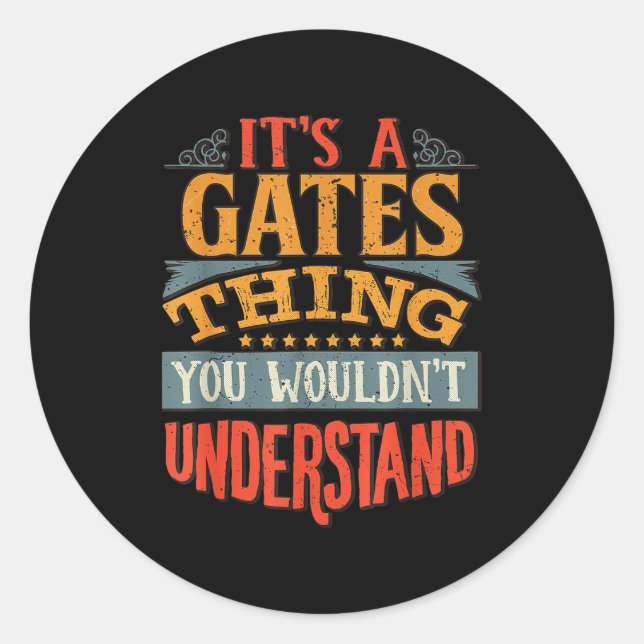 It's A Gates Thing You Wouldn't Understand  Runder Aufkleber (Vorderseite)
