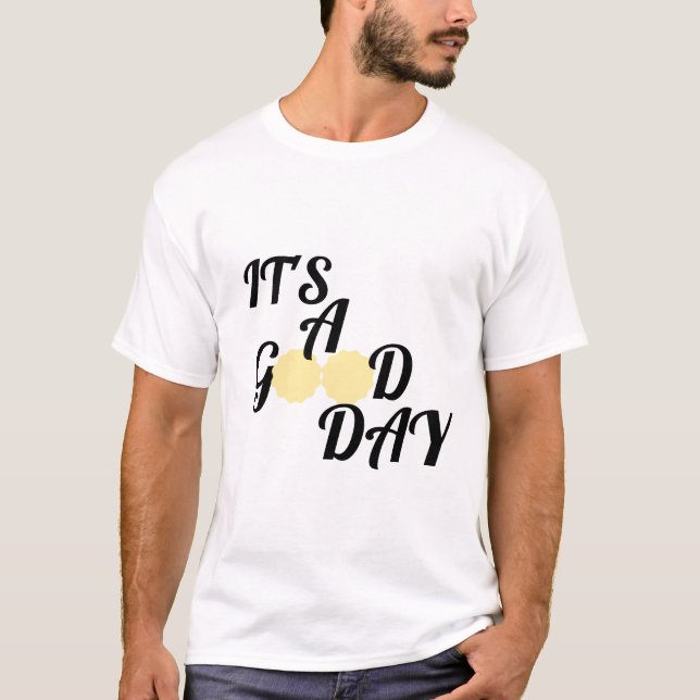It's a good day T-Shirt (Vorderseite)