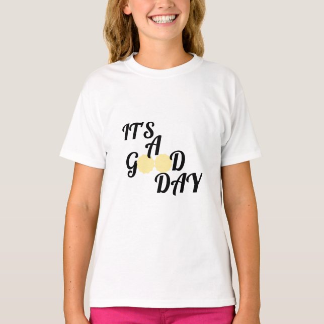 It's a good day T-Shirt (Vorderseite)