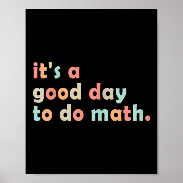 Its A Good Day To Do Math Back To School Math Teac Poster (Vorne)