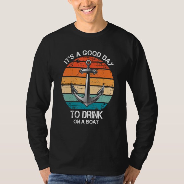 It's A Good Day To Drink On A Boat Cruise T-Shirt (Vorderseite)