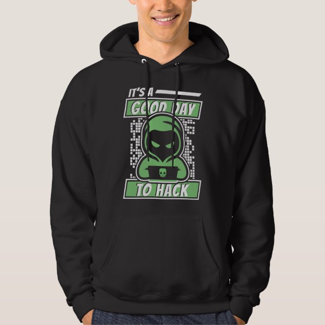 It's A Good Day To Hack White Hat Black Hat Hacker Hoodie (Vorderseite)