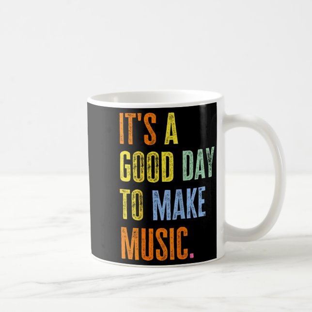 It's A Good Day To Make Music Funny Music Lover Te Kaffeetasse (Rechts)
