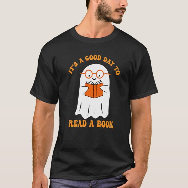 It's A Good Day To Read A Book Ghost Reading Book  T-Shirt (Vorderseite)