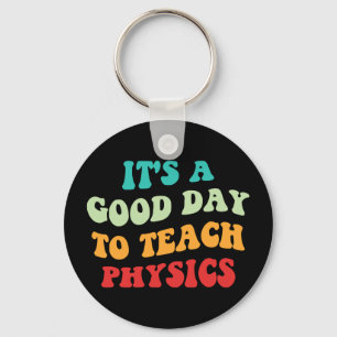  It's A Good Day To Teach Physics I Schlüsselanhänger