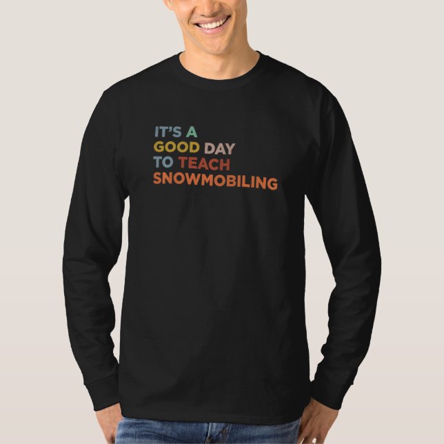 It's A Good Day To Teach Snowmobiling Coach Premiu T-Shirt (Vorderseite)