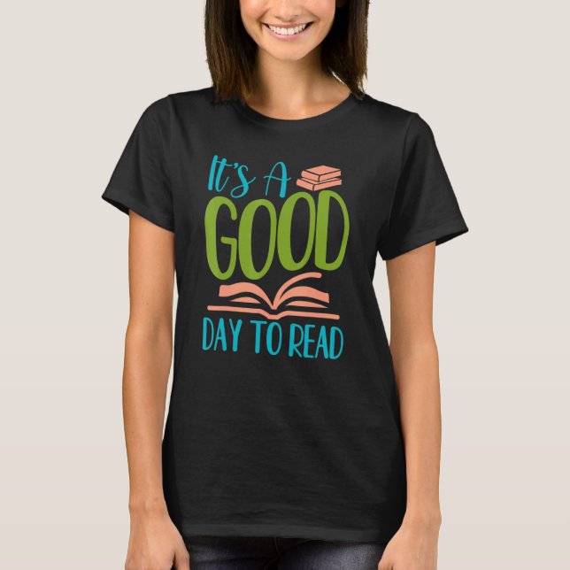 IT's A Good Days To Read Reading Fun Book T-Shirt (Vorderseite)