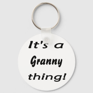 It's a granny thing! schlüsselanhänger
