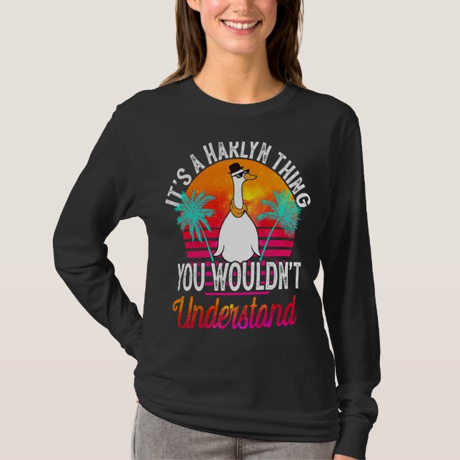 It's A Harlyn Thing You Wouldn't Understand  Harly T-Shirt (Vorderseite)