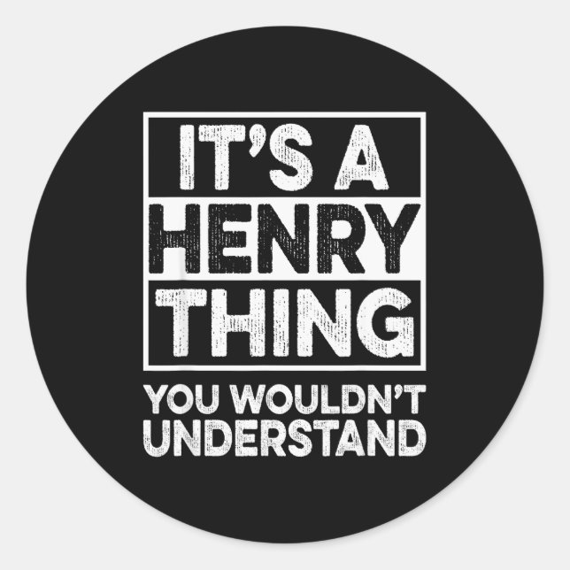 It's A Henry Thing You Wouldn't Understand Henry C Runder Aufkleber (Vorderseite)