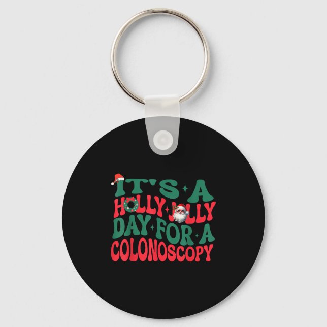 It's A Holly Xmas Jolly Day For A Colonoscopy Chri Schlüsselanhänger (Vorderseite)